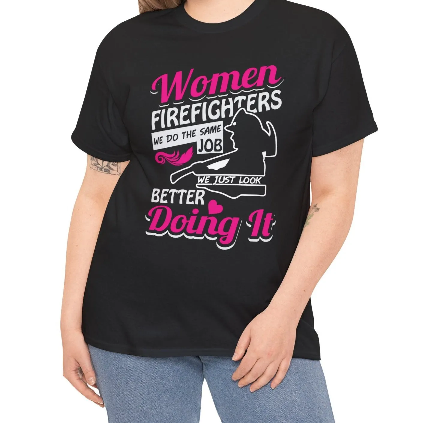 Fierce and Fabulous Firefighter: We Do It Better Tee