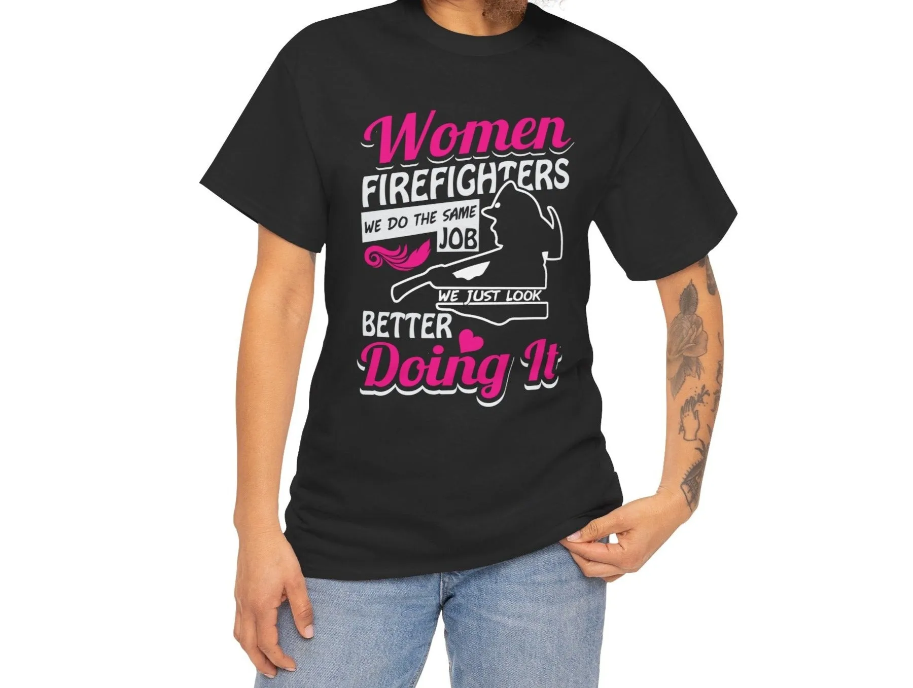 Fierce and Fabulous Firefighter: We Do It Better Tee