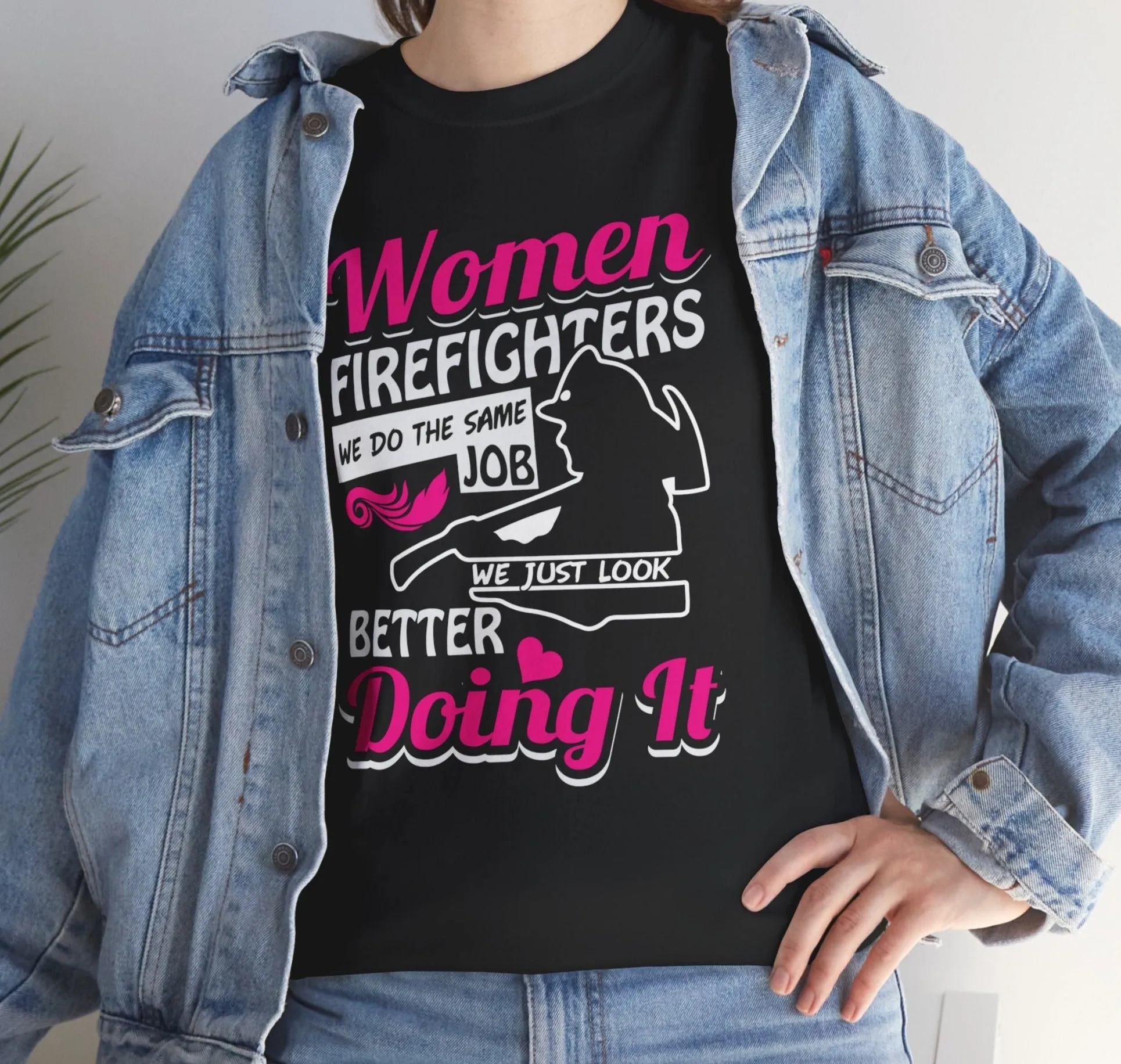 Fierce and Fabulous Firefighter: We Do It Better Tee